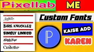 Pixellab Me Font Kaise Add Kare ll How To Add Pixellab Font ll Custom Fonts For Pixellab