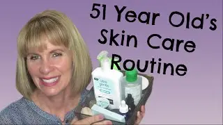 51 Year Old Mature Woman's Affordable Skin Care Routine