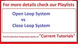 Comparison of Open-Loop control System and Close-Loop control System |Open Loop vs Close Loop System