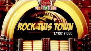 Rock-n-Stroller - Rock This Town (Lyric Video)