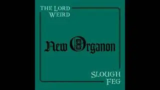 The Lord Weird  Slough Feg  New Organon  Full Album