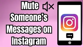  How to Mute Someone’s Messages on Instagram