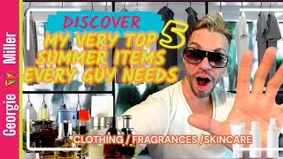 Top 5 Game Changing Summer Style Items for Guys