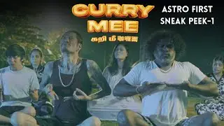 CURRY MEE | ASTRO FIRST SNEAK PEEK -1 | GANA | ROPIE PAKODI | EDGAR QUAH | NAZIRA IBRAHIM