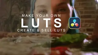 How to Create Luts In Davinci Resolve