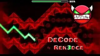 DeCode by Rek3dge || Demon 10 Stars || Geometry Dash 2.0
