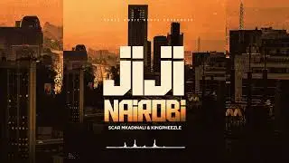 Scar Mkadinali, Kingpheezle - Jiji Nairobi (Official Audio)