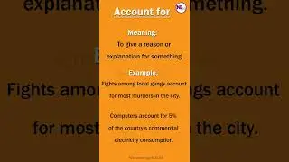 Account for (Phrasal Verb)