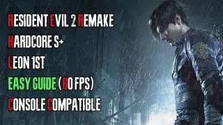 Quick and Easy Haecore S+ Guide for RE2 remake Leon's Scenario