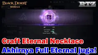 AKHIRNYA FULL ETERNAL - Black Desert Mobile Indonesia