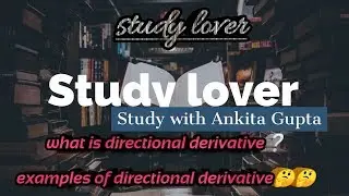Gradient, divergence and curl /study lover /study mathematics /examples of directional derivative