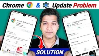 Chrome & Android System Webview Update Problem Solution 2021 | 110% Working Method