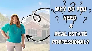 Why You Need a Realtor?