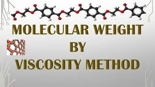 MOLECULAR WEIGHT OF POLYMER BY VISCOSITY METHOD