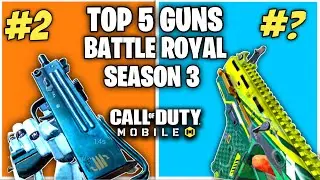 TOP 5 GUNS IN COD MOBILE SEASON 3 BATTLE ROYAL | COD MOBILE SEASON 3