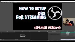 How to setup OBS for streaming (Spanish Version)