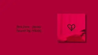 fem.love - раны (cover by rthxii)