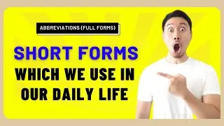 Important Abbreviations Used in Daily Life | List of Important Abbreviations | Acronyms | Full Forms