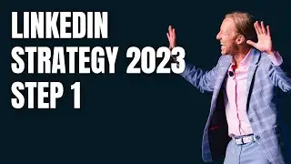 LinkedIn Strategy 2023: Step 1 | Create a Killer Profile
