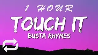 Busta Rhymes - Touch It TikTok Remix (Lyrics)  touch it clean busta rhymes remix tik tok | 1 HOUR