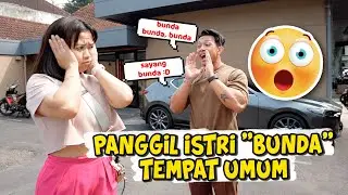 COBA PANGGIL ISTRI PAKAI SEBUTAN “BUNDA” DITEMPAT UMUM | MALU BANGET REAKSINYA 🤣