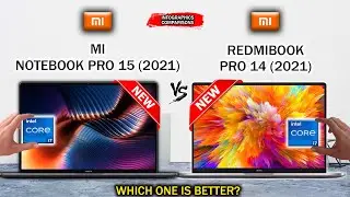 Mi Notebook Pro 15 (2021) VS Redmibook Pro 14 (2021) | Any difference?