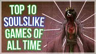 Top 10 Soulslike Games of All Time - 2022