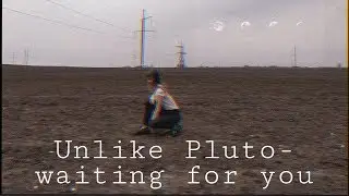 Unlike Pluto-Waiting for you (Dance cover)