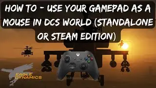 DCS - How to Use Your XBOX Gamepad as a Mouse using Steam (Standalone & Steam editions)