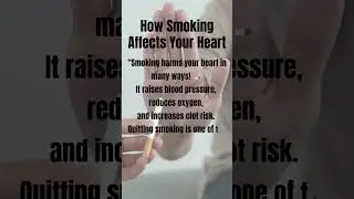 How Smoking Affects Your Heart