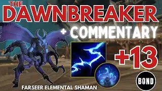 The Dawnbreaker +13 w-Commentary - Farseer Elemental Shaman M+ Guide - TWW 11.0.2 Season 1