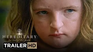HEREDITARY – LE RADICI DEL MALE - Trailer Ufficiale Italiano