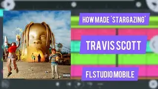 Travis scott - Stargazing | Fl studio remake