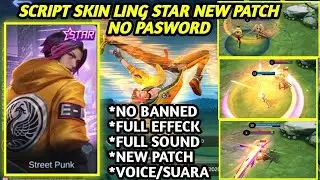 Script Skin Ling Starlight Street Punk Full Effect and Voice NO PASSWORD Patch Xavier MLBB