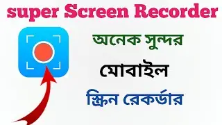 How To 💥💥Super Screen Recorder—— NO root required！