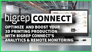 BigRep CONNECT: The Web-Based Solution for 3D Printer Analytics and Management