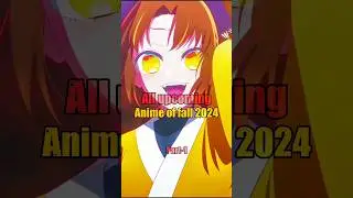 all upcoming anime of fall 2024 [part-1]..