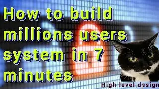 How to build millions users scalable system in 7 minutes (System Design Interview By Alex Xu ch1)