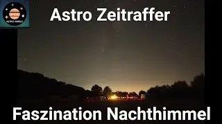 Astro Zeitraffer 2021-2023 💫 Faszination Nachthimmel | Astrofotografie aus Norddeutschland