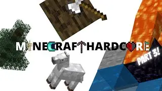 Minecraft Hardcore Part 3!
