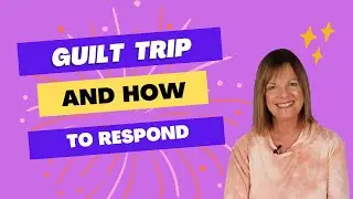 Signs of a Guilt Trip and How to Respond