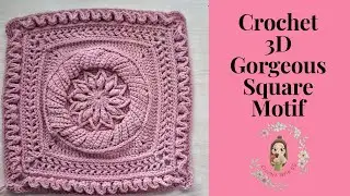 Crochet Gorgeous 3D Square Motif