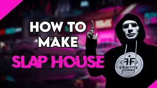 How to Make SLAP HOUSE + FREE FLP