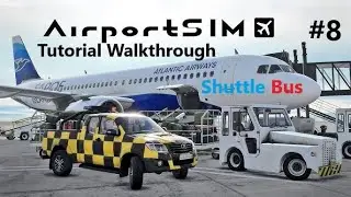 Shuttle Bus - AirportSim Tutorial Walkthrough Prt.8