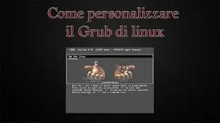 Come personalizare il Grub di linux