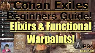 Elixirs & Functional Warpaints! Conan Exiles Beginners Guide