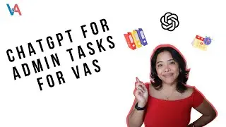 How To Use ChatGPT For Admin Tasks As Virtual Assistants | 10+ Prompts To Use For Admin Tasks
