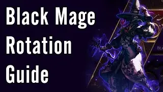 Black Mage Rotation Guide - FFXIV Shadowbringers