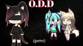 O.D.D •|Gachaverse|• ~mv~