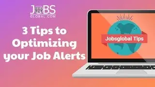 3 Tips to Optimizing your Job Alerts